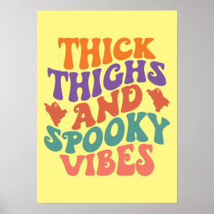 Thick Thighs and Spooky Vibes - Funny Halloween Poster