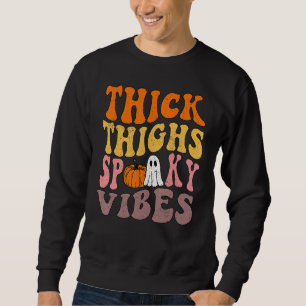 Thick Thighs And Spooky Vibes Halloween Costume Sweatshirt