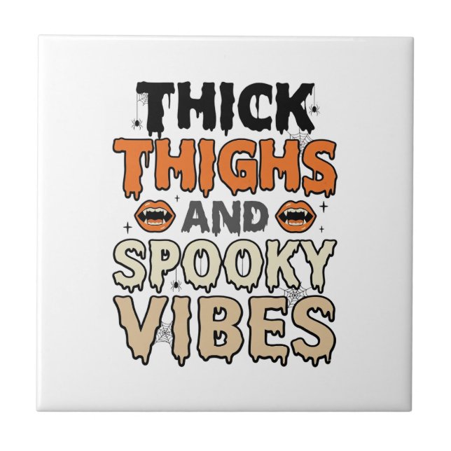 Thick Thighs and Spooky Vibes Halloween Design_1 Ceramic Tile (Front)