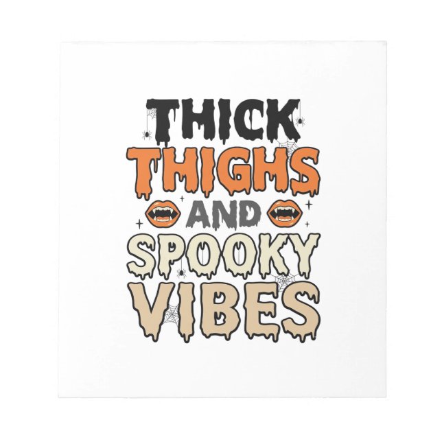 Thick Thighs and Spooky Vibes Halloween Design_1 Notepad (Front)