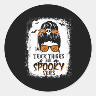 Thick Thighs And Spooky Vibes Halloween Messy Bun  Classic Round Sticker