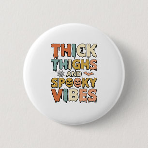 Thick Thighs and Spooky Vibes Halloween Shirt_1 6 Cm Round Badge