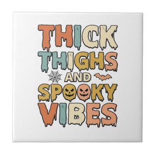 Thick Thighs and Spooky Vibes Halloween Shirt_1 Ceramic Tile