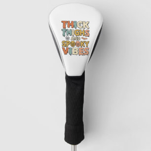 Thick Thighs and Spooky Vibes Halloween Shirt_1 Golf Head Cover