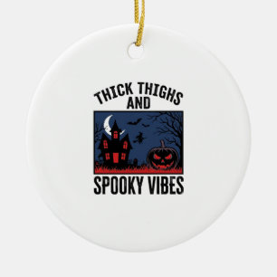 Thick Thighs And Spooky Vibes Halloween Shirt Desi Ceramic Ornament