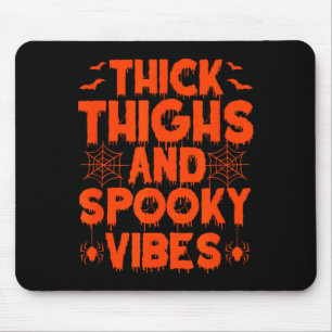 Thick Thighs And Spooky Vibes Halloween Spooky Mouse Pad