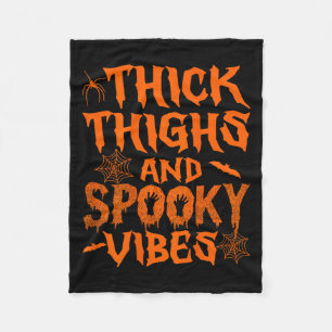 Thick Thighs And Spooky Vibes Halloween Women Girl Fleece Blanket