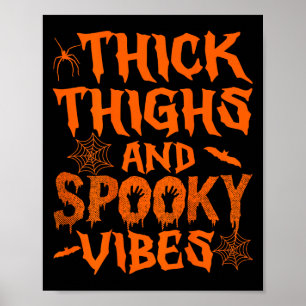 Thick Thighs And Spooky Vibes Halloween Women Girl Poster