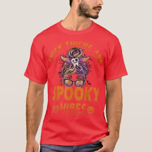 Thick Thighs And Spooky Vibes Messy Bun Skull Witc T-Shirt