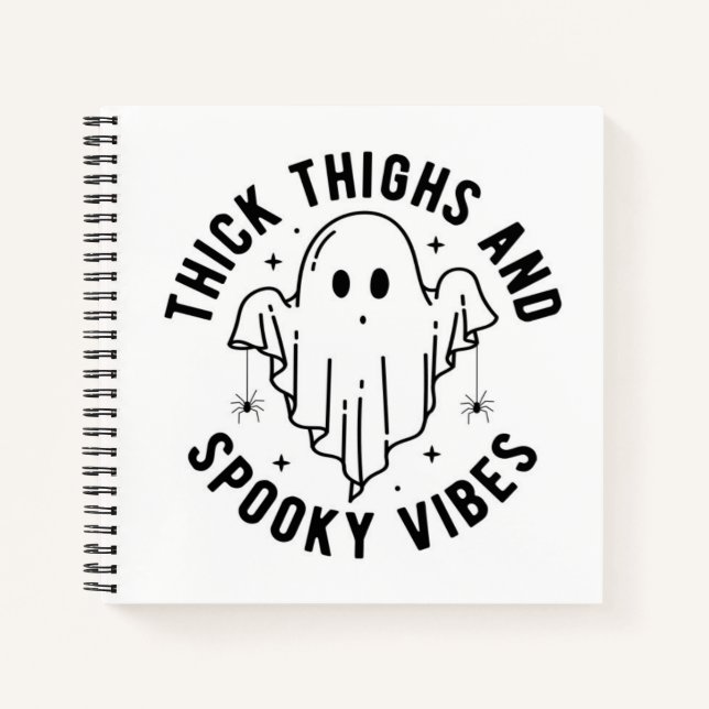 "Thick Thighs And Spooky Vibes" Notebook (Front)