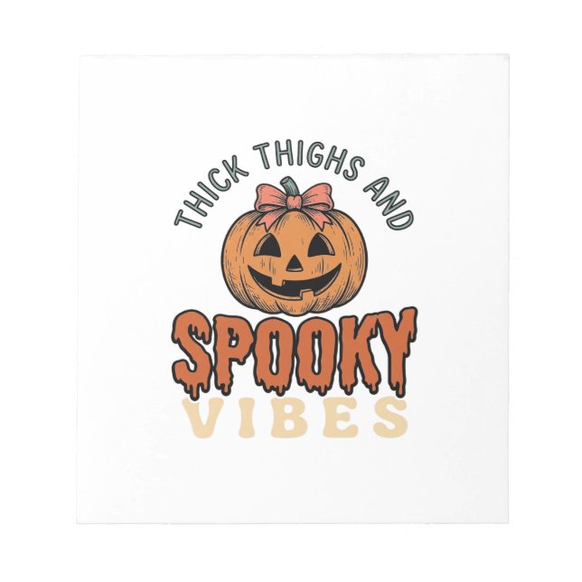Thick Thighs And Spooky Vibes Pumpkin Halloween De Notepad (Front)