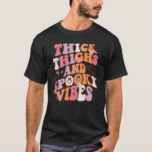 Thick Thighs And Spooky Vibes Spooky Season Hallow T-Shirt