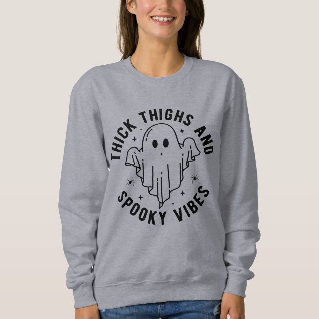 "Thick Thighs And Spooky Vibes" Sweatshirt (Front)