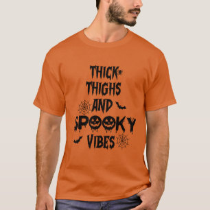 Thick Thighs And Spooky Vibes  T-Shirt