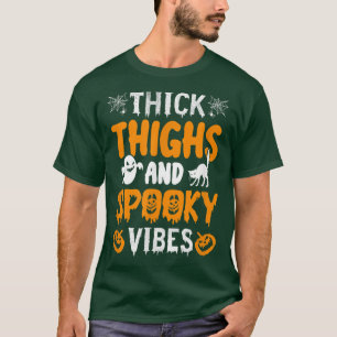 Thick Thighs and Spooky Vibes T-Shirt
