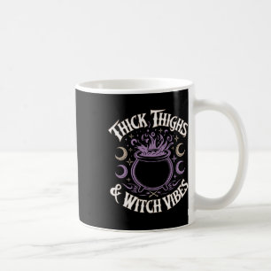 Thick Thighs And Witch Vibes Coffee Mug