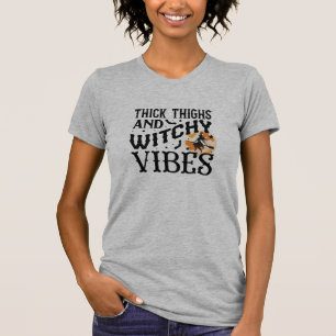 Thick Thighs And Witchy Vibes T-Shirt