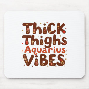 Thick Thighs Aquarius Vibes Black History Retro Me Mouse Pad