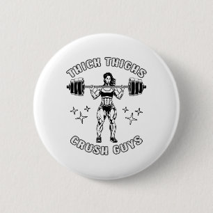 Thick Thighs Crush Guys Funny Gym Workout Bodybuil 6 Cm Round Badge