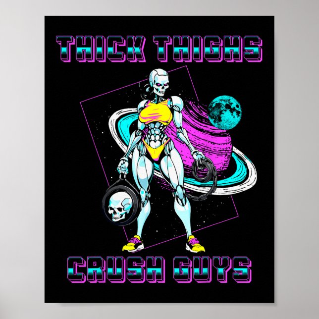 Thick Thighs Crush Guys Weightlifting Bodybuilding Poster (Front)