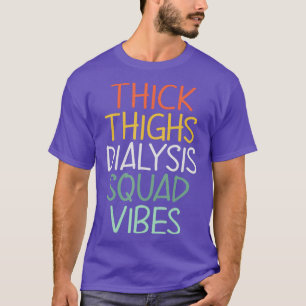 Thick Thighs Dialysis Squad Vibes Curvy Retro T-Shirt