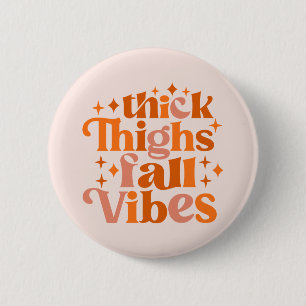 Thick Thighs Fall Vibes 6 Cm Round Badge