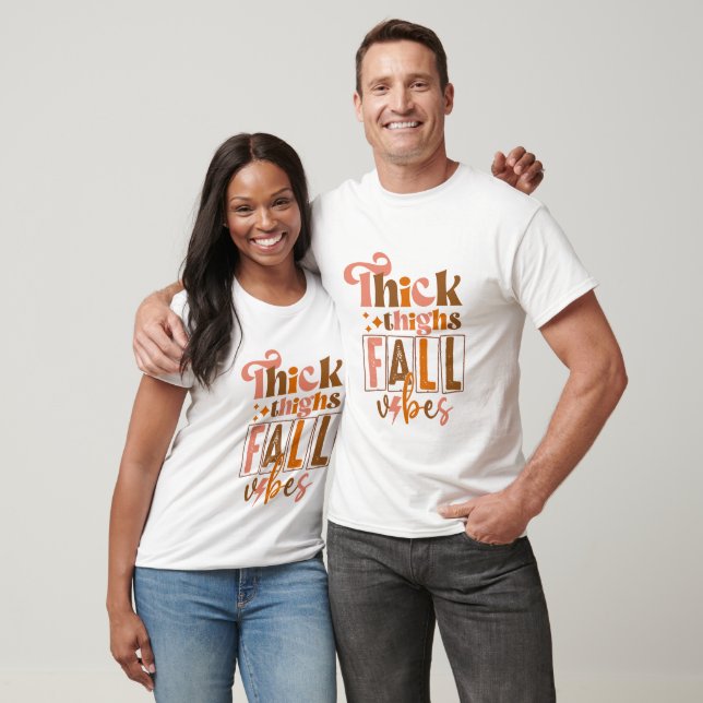 Thick Thighs Fall Vibes - Fall T-Shirt (Unisex)