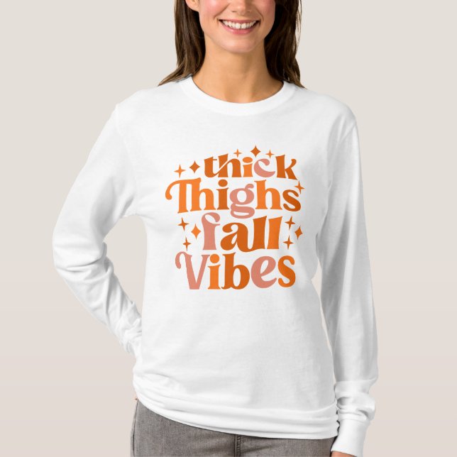 Thick Thighs Fall Vibes T-Shirt (Front)
