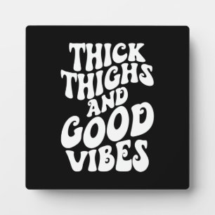 Thick Thighs Good Vibes, Body Positivity, Gym Plaque