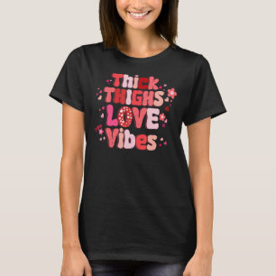 Thick Thighs Love Vibes Matching Couple Happy Vale T-Shirt
