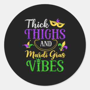 Thick thighs mardi gras vibes fleur de lis mardi classic round sticker