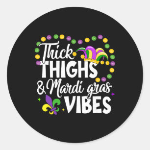 Thick Thighs Mardi Gras Vibes Fleur De Lis Mardi G Classic Round Sticker