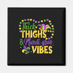 Thick Thighs Mardi Gras Vibes Fleur De Lis Mardi G Magnet