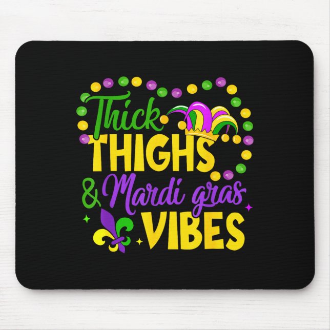 Thick Thighs Mardi Gras Vibes Fleur De Lis Mardi G Mouse Pad (Front)