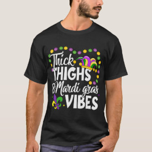 Thick Thighs Mardi Gras Vibes Fleur De Lis Mardi G T-Shirt