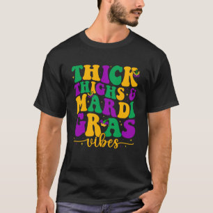 Thick Thighs & Mardi Gras Vibes Funny Mardi Gras T-Shirt