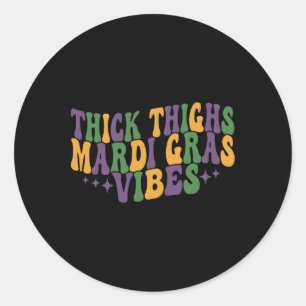 Thick Thighs Mardi Gras Vibes New Orleans Festival Classic Round Sticker