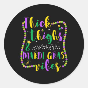Thick Thighs Mardi Gras Vibes Womens Classic Round Sticker