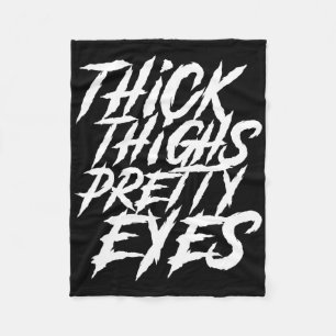 Thick Thighs Pretty Eyes Funny Gym Girly Girl Leg Fleece Blanket