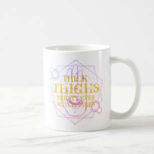 Thick Thighs Pretty Eyes Witch Vibes Spooky Witchy Coffee Mug