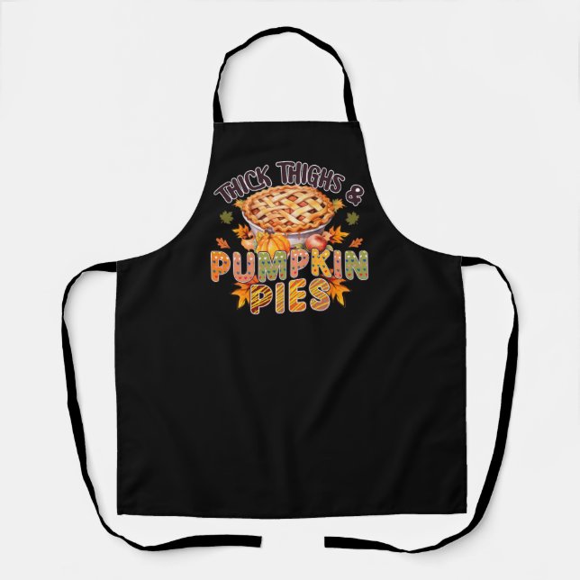 Thick Thighs & Pumpkin Pies Funny Thanksgiving Apron (Front)