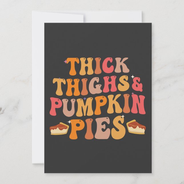 Thick Thighs & Pumpkin Pies Funny Thanksgiving   Invitation (Front)