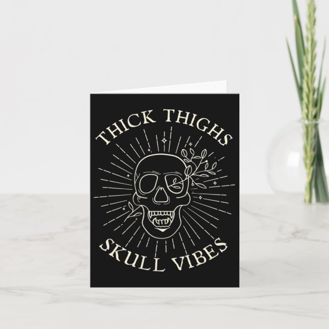 Thick Thighs Skull Vibes  Card (Front)