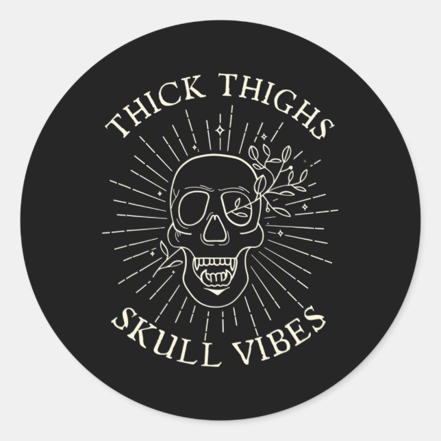 Thick Thighs Skull Vibes  Classic Round Sticker (Front)