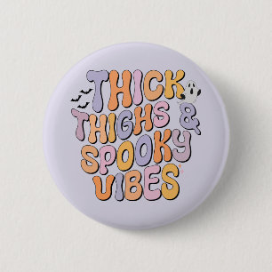 Thick Thighs & Spooky Vibes 6 Cm Round Badge