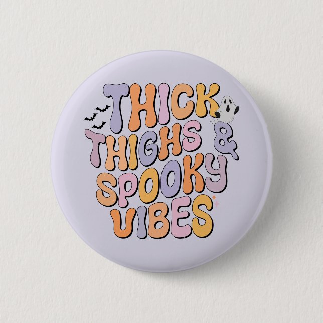 Thick Thighs & Spooky Vibes 6 Cm Round Badge (Front)