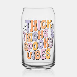 Thick Thighs & Spooky Vibes Can Glass
