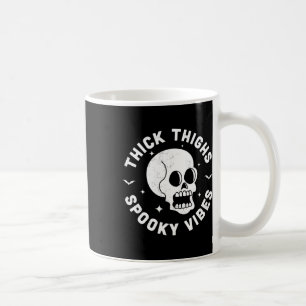 Thick Thighs Spooky Vibes Funny Halloween Skull Wo Coffee Mug