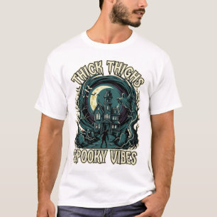Thick Thighs Spooky Vibes Halloween Haunted House  T-Shirt