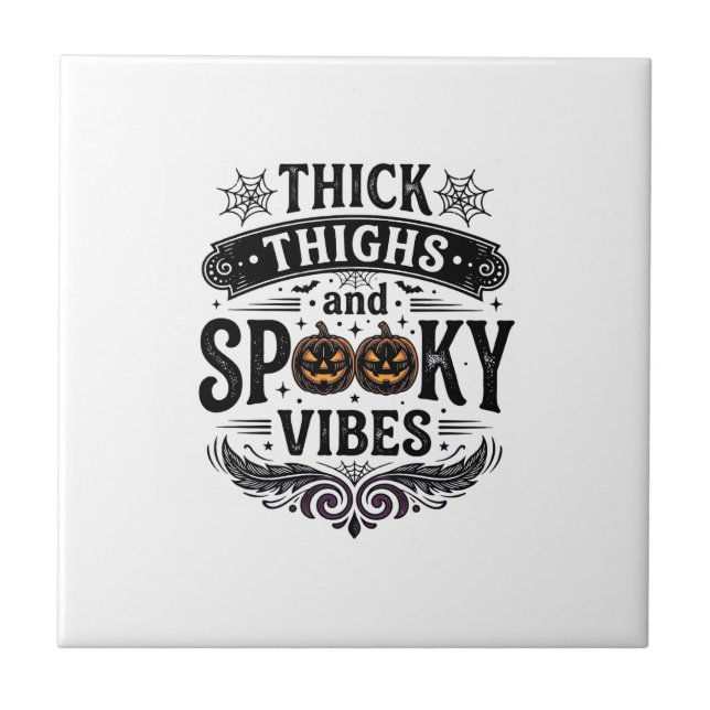Thick Thighs Spooky Vibes Halloween Shirt Design_1 Ceramic Tile (Front)